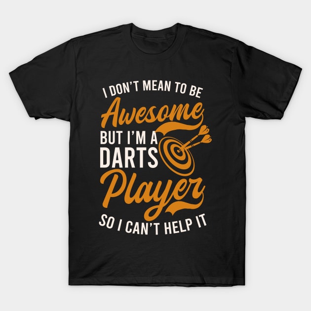 Funny Dart Shirt | I'm A Awesome Darts Player T-Shirt by Gawkclothing